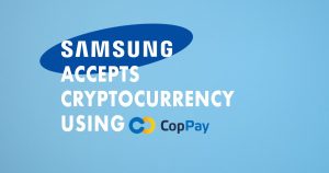 Samsung Partners up with CopPay to accept Crypto Payments